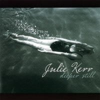 Julie Kerr : Deeper Still