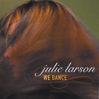 JULIE LARSON: We Dance