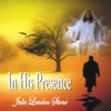 Julie Lendon Stone: In His Presence