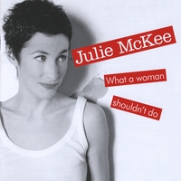 JULIE MCKEE: What A Woman Shouldn't Do