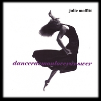 Julie Moffitt : dancerdemonloveranswer