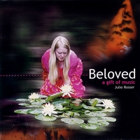 JULIE ROSSER: Beloved , a gift of music