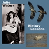 JULIE WATERS: History Lessons