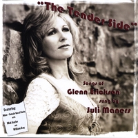 Juli Maners : THE TENDER SIDE...Songs of Glenn Erickson