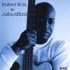 Julious Bass: Naked Bass