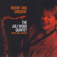 JULI WOOD: Movin' and Groovin' The Juli Wood Quintet featuring Mel Rhyne