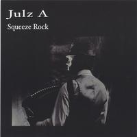JULZ A: Squeeze Rock EP