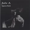 JULZ A: Squeeze Rock EP
