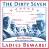 JUNE MARSHALL: The Dirty Seven: Ladies Beware!