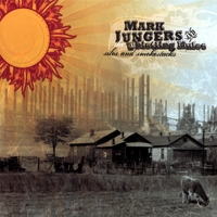 Mark Jungers & the Whistling Mules : Silos and Smokestacks