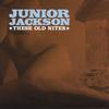 JUNIOR JACKSON: These Old Nites