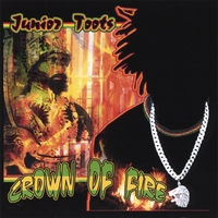 JUNIOR TOOTS: Crown Of Fire