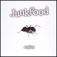 JunkFood : Mighty