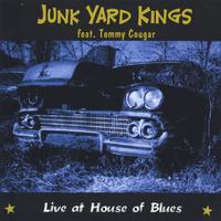 JUNKYARD KINGS FEAT TOMMY COUGAR: Live at House of Blues