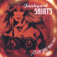 JUNKYARD SAINTS: Jes Like Your Mama Told You