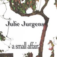 Julie Jurgens : A Small Affair