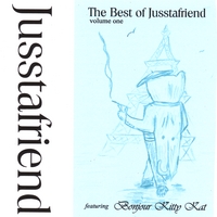 Jusstafriend : The Best of Jusstafriend Volume One featuring "Bonjour Kitty Kat"
