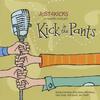 JUST 4 KICKS: Kick In The Pants