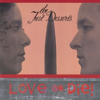 The Just Desserts : Love or Die!