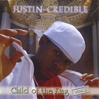 JUSTIN-CREDIBLE: Child Of The King, Vol. 2
