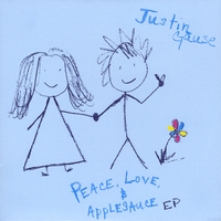 Justin Gause : Peace, Love, & Applesauce