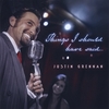 JUSTIN GRENNAN: Things I Should Have Said