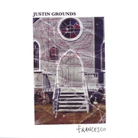 Justin Grounds : Francesco