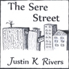 Justin K. Rivers: The Sere Street