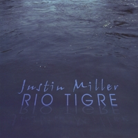 Justin Miller : Rio Tigre