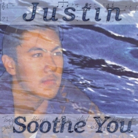 JUSTIN: Soothe You