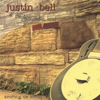 Justin Bell & The Lazy Susan Band : Something Else Entirely