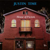 JUSTIN TIME: House of Fiction