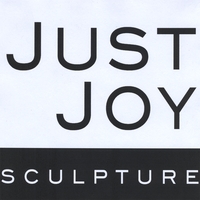 Just Joy : Sculpture