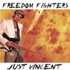 JUST VINCENT: Freedom Fighters