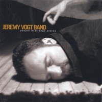 Jeremy Vogt Band : People in Strange Places