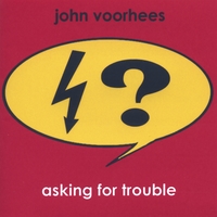 JOHN VOORHEES: Asking For Trouble