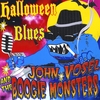 JOHN VOSEL & THE BOOGIE MONSTERS: Halloween Blues