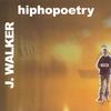 J.WALKER: hiphopoetry