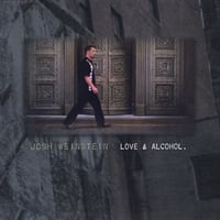 Josh Weinstein : Love & Alcohol