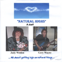 Judy Welden & Gary Wayne : Natural Highs (a duet)