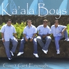 KA'ALA BOYS: Can't Get Enough