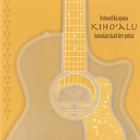 LEDWARD KA'APANA: "Kiho'alu" Hawaiian slack key guitar
