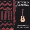 LEDWARD KA'APANA: GrandMaster Slack Key Guitar