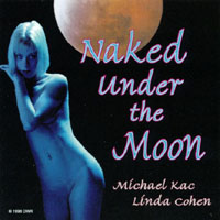 MICHAEL KAC AND LINDA COHEN: Naked Under the Moon