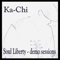 KA-CHI: Soul Liberty - demo sessions