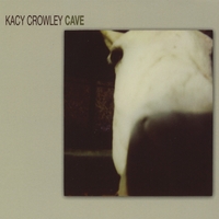 KACY CROWLEY: Cave
