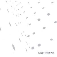 Kadet : Thin Air