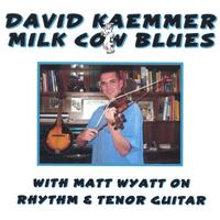 DAVID KAEMMER: Milk Cow Blues