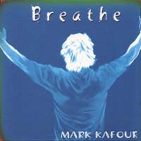 MARK KAFOURY: Breathe
