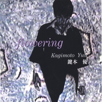KAGIMOTO Yuu : flowering